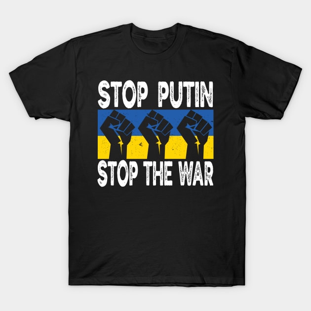 Stop Putin Stop The War, Stop Putin, Stop The War T-Shirt by Coralgb